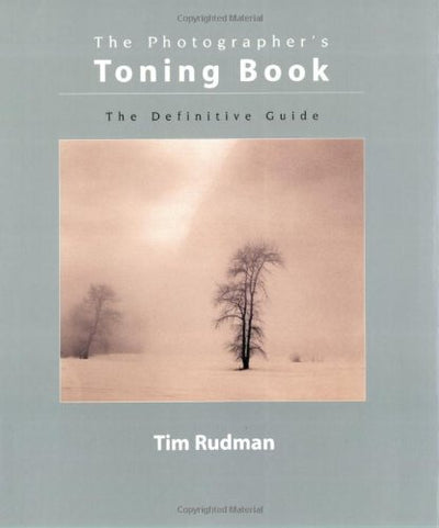 The Photographer's Toning Book: The Definitive Guide