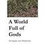 A World Full of Gods: An Inquiry into Polytheism
