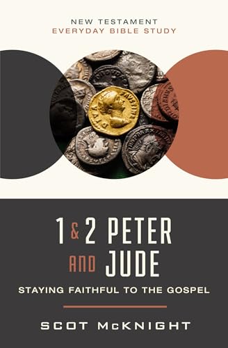1 and 2 Peter and Jude: Staying Faithful to the Gospel (New Testament Everyday Bible Study Series)