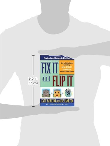 Fix It & Flip It: How to Make Money Rehabbing Real Estate for Profit Even in a Down Market