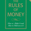 The Rules of Money: How to Make It and How to Hold on to It