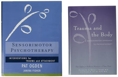 Trauma and the Body/Sensorimotor Psychotherapy Two-Book Set (Norton Series on Interpersonal Neurobiology)