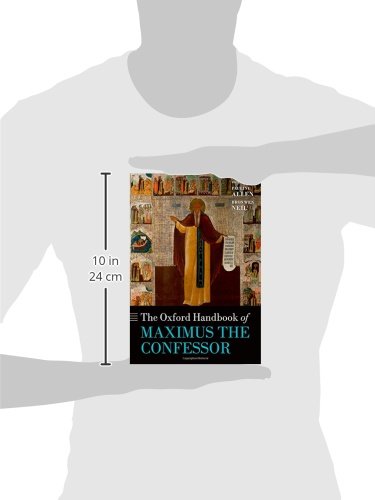 The Oxford Handbook of Maximus the Confessor (Oxford Handbooks)