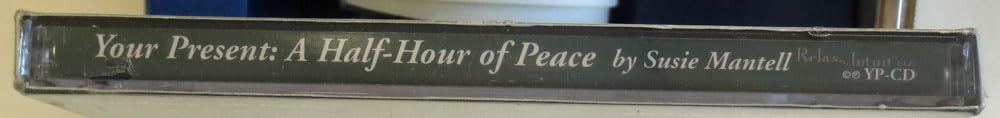Your Present: A Half-Hour of Peace: A Guided Imagery Meditation for Physical & Spiritual Wellness
