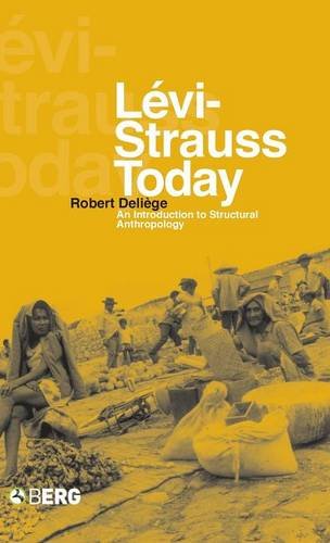 Lévi-Strauss Today: An Introduction to Structural Anthropology