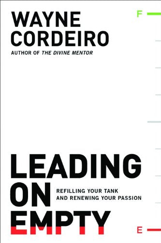 Leading on Empty: Refilling Your Tank and Renewing Your Passion