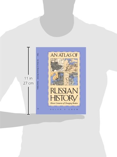 An Atlas of Russian History: Eleven Centuries of Changing Borders, Revised Edition