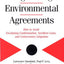 Negotiating Environmental Agreements: How To Avoid Escalating Confrontation Needless Costs And Unnecessary Litigation