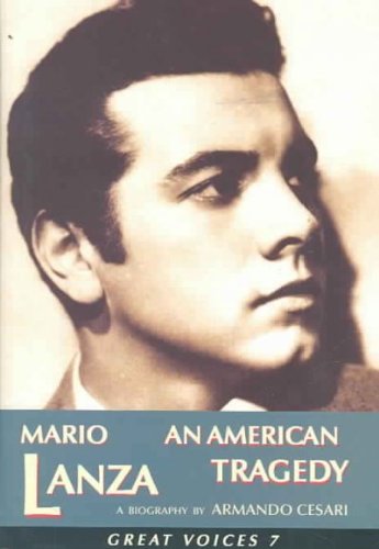 Mario Lanza: An American Tragedy (Great Voices)