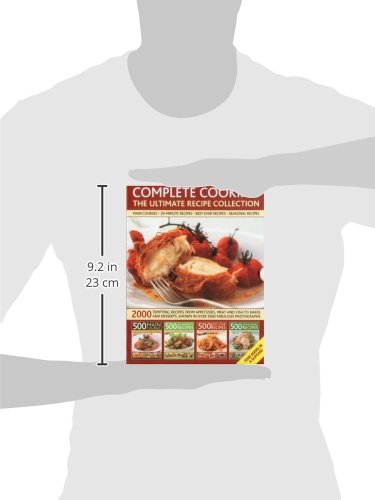 Complete Cooking: The Ultimate Recipe Collection: 2000 tempting recipes from appetizers, soups, meat and fish dishes to desserts, shown in over 2000 photographs