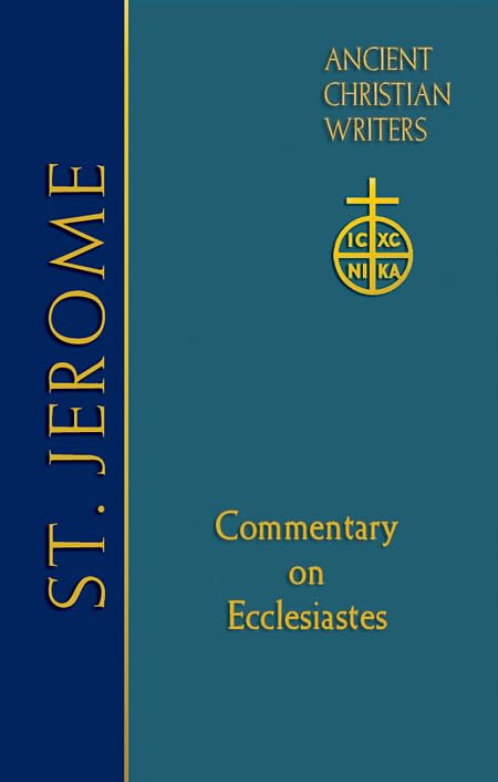 66. St. Jerome: Commentary on Ecclesiastes (Ancient Christian Writers: The Works of the Fathers in Trans)