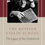 The Russian Violin School: The Legacy of Yuri Yankelevich
