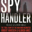 Spy Handler: Memoir of a KGB Officer