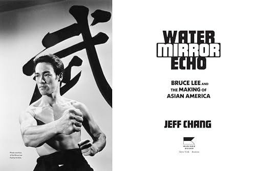 Water Mirror Echo: Bruce Lee and the Making of Asian America