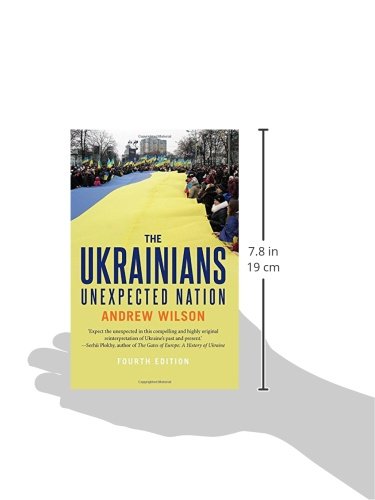 The Ukrainians: Unexpected Nation by Wilson, Andrew
