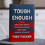 Tough Enough: Hone Your Habits, Cultivate Purpose, and Forge Genuine Strength