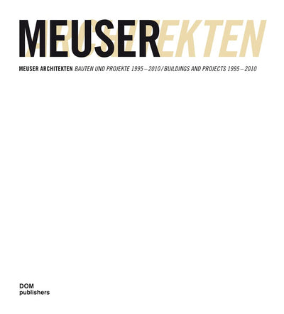 Meuser Architekten: Buildings and Projects 1995-2010 (4 Volumes)