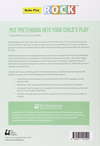 Put Pretending into Your Childs Play: Building Pretend Play for Children with Autism Spectrum Disorder and Other Social Communication Difficulties