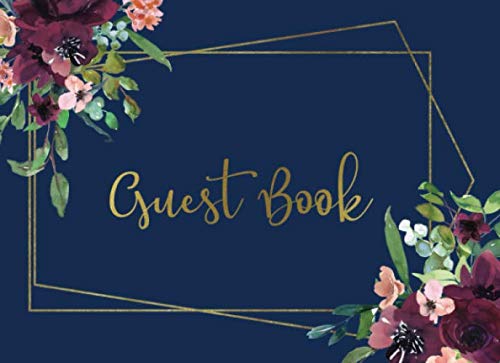 Guest Book: Wedding, Bridal Shower, Baby Shower, Anniversary or Birthday Party - Navy Blue Burgundy Floral Geometric Frame