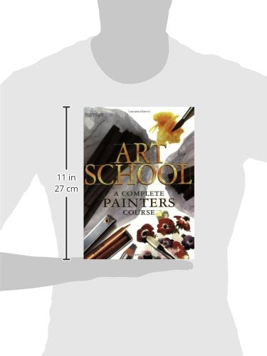 Art School: A Complete Painters Course
