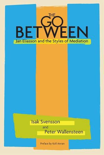 The Go Between: Jan Eliasson and the Styles of Mediation