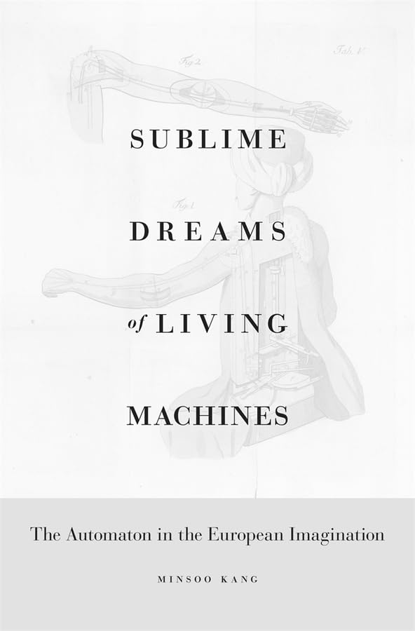 Sublime Dreams of Living Machines: The Automaton in the Euro