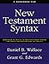 A Workbook for New Testament Syntax: Companion to Basics of New Testament Syntax and Greek Grammar Beyond the Basics