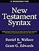 A Workbook for New Testament Syntax: Companion to Basics of New Testament Syntax and Greek Grammar Beyond the Basics