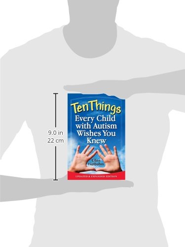 Ten Things Every Child with Autism Wishes You Knew: Updated and Expanded Edition