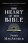 The Heart of the Bible: Explore the Power of Key Bible Passages for 52-Weeks