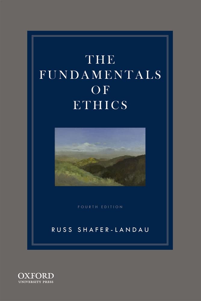 The Fundamentals of Ethics by Shafer-Landau, Russ