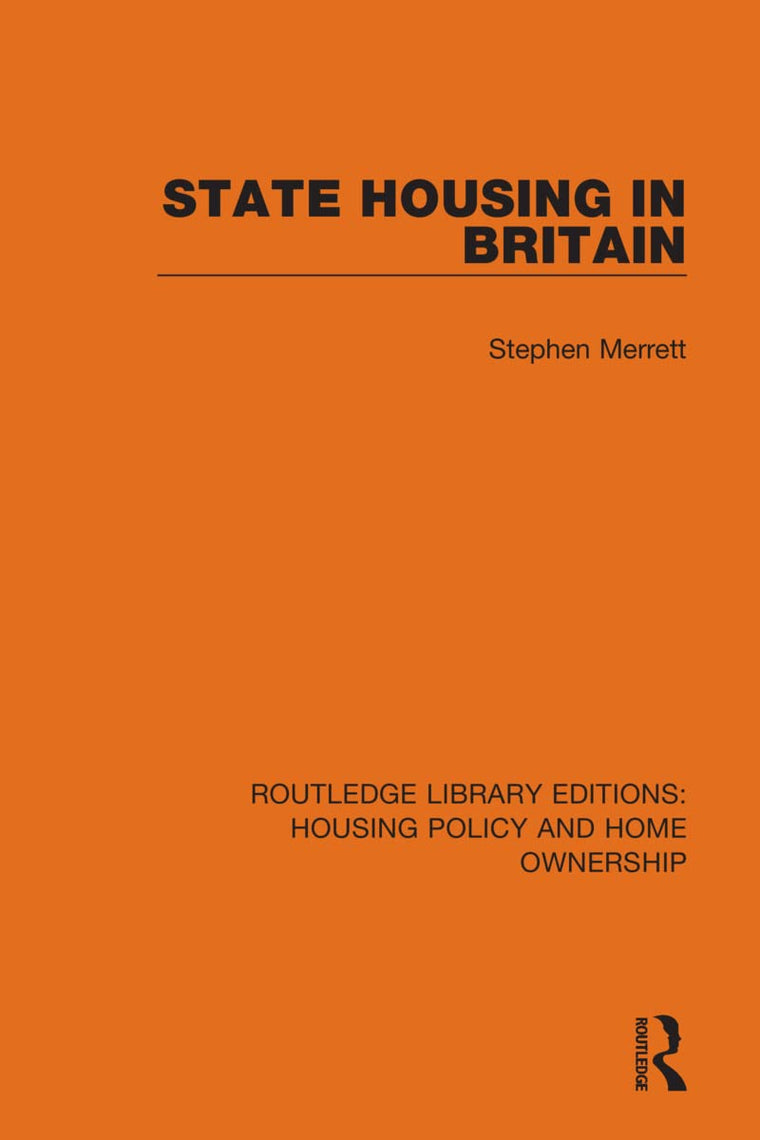 State Housing in Britain (Routledge Library Editions: Housing Policy and Home Ownership)