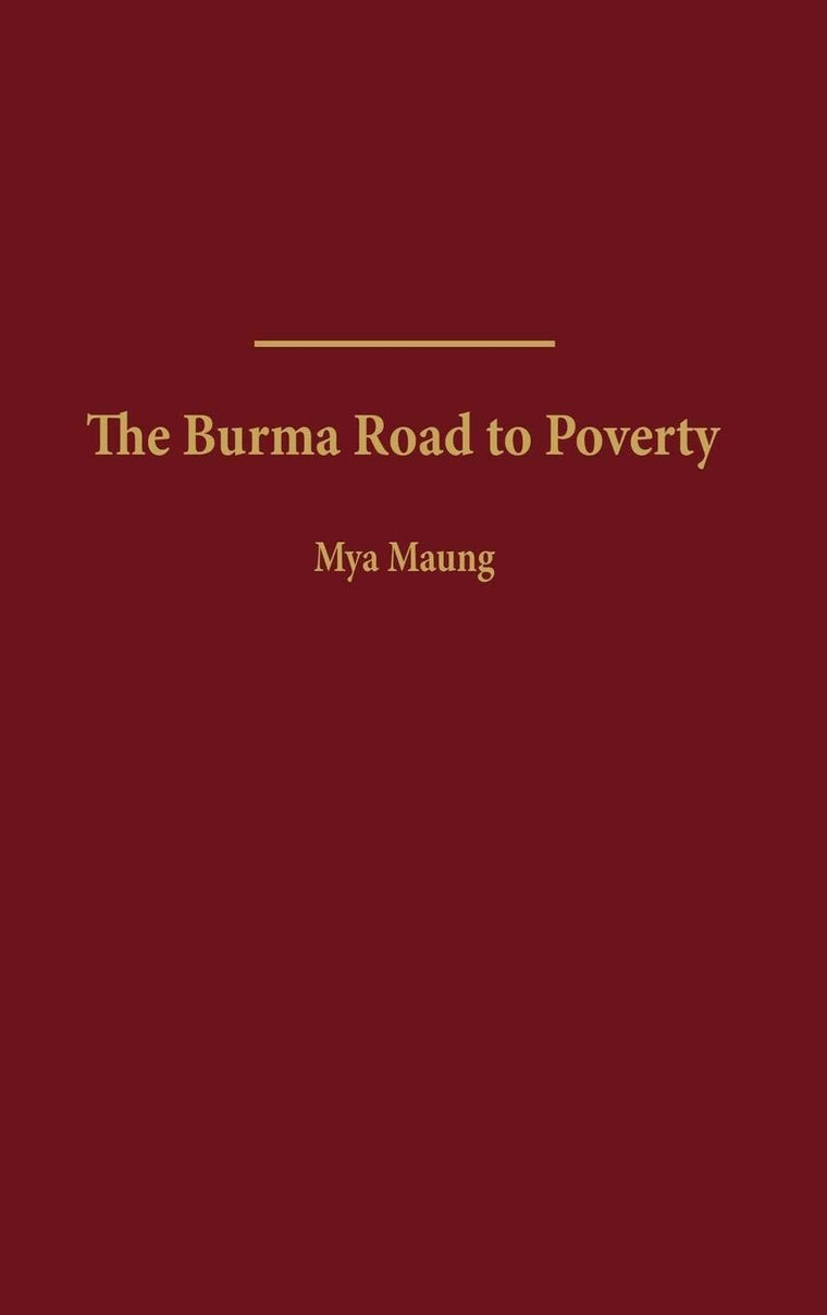 The Burma Road to Poverty: