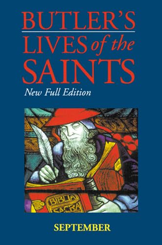 Butler's Lives of the Saints: September: New Full Edition (Volume 9)