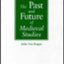 Past and Future of Medieval Studies