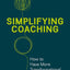 Simplifying Coaching