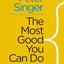 The Most Good You Can Do: How Effective Altruism Is Changing Ideas About Living Ethically