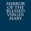Mirror of the Blessed Virgin Mary