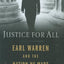 Justice for All: Earl Warren and the Nation He Made