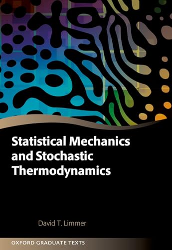 Statistical Mechanics and Stochastic Thermodynamics: A Textbook on Modern Approaches in and out of Equilibrium (Oxford Graduate Texts)