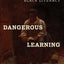 Dangerous Learning: The South's Long War on Black Literacy