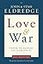 Love and War Participant's Guide: Finding the Marriage You've Dreamed Of