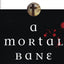 A Mortal Bane