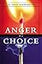 Anger Is a Choice: A Guide to Anger Management and Conflict Resolution