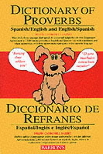 Dictionary of Proverbs, Sayings, Maxims & Adages: Spanish/English and English/Spanish (Spanish and English Edition)