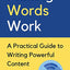 Making Words Work: A Practical Guide To Writing Powerful Content