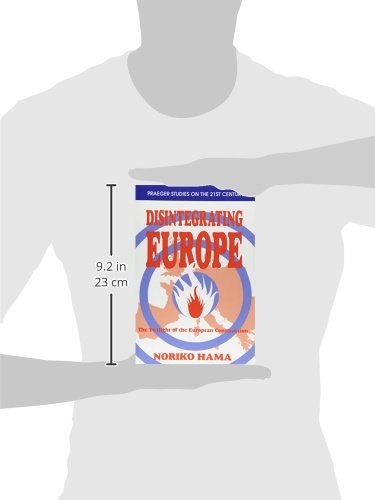 Disintegrating Europe: The Twilight of the European Construction (Praeger Studies on the 21st Century)