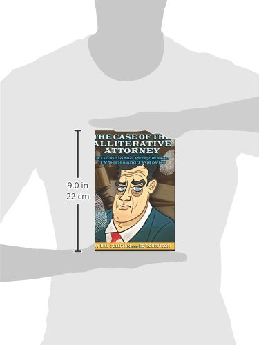 The Case of the Alliterative Attorney: Guide to the Perry Mason TV Series and TV Movies