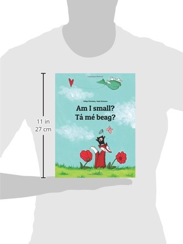 Am I small? An bhfuil mé beag?: Children's Picture Book English-Irish Gaelic (Bilingual Edition/Dual Language) (Editions in 200+ Languages)