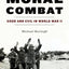 Moral Combat: Good and Evil in World War II – A Riveting Military History of Individual Ethics and the Holocaust